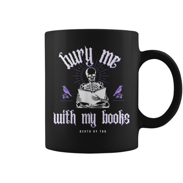 Bury Me With My Books Bookish Literary Booktok Graphic Print Coffee Mug Bury Me With My Books Bookish Literary Booktok Graphic Print Coffee Mug