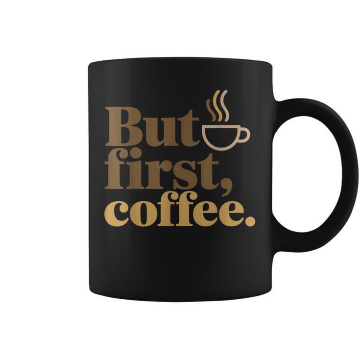 But First Coffeeしかし、最初のコーヒー 面白いコーヒーの引用 モーニングカフェイン愛好家 コーヒーマグ