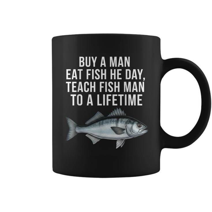 Buy A Man Eat Fish He Day Teaching Fish Man To A Lifetime Fish コーヒーマグ