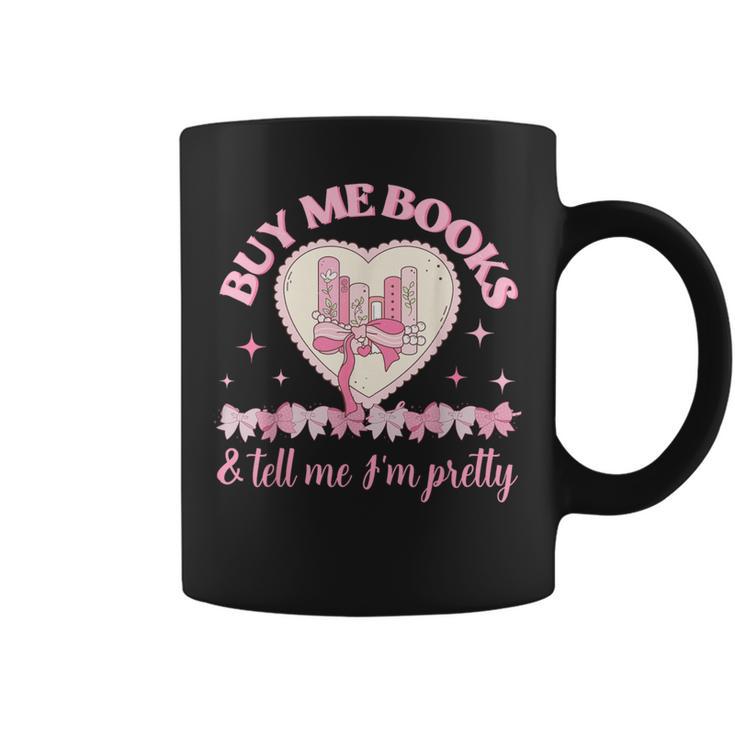 Buy Me Books And Tell Me I'm Pretty Coquette Book Lover Graphic Print Coffee Mug