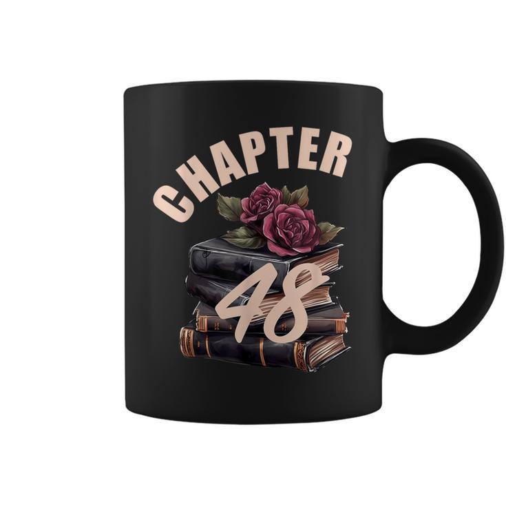 Chapter 48 48th Birthday Women Book Lovers Its My Birthday Graphic Print Coffee Mug