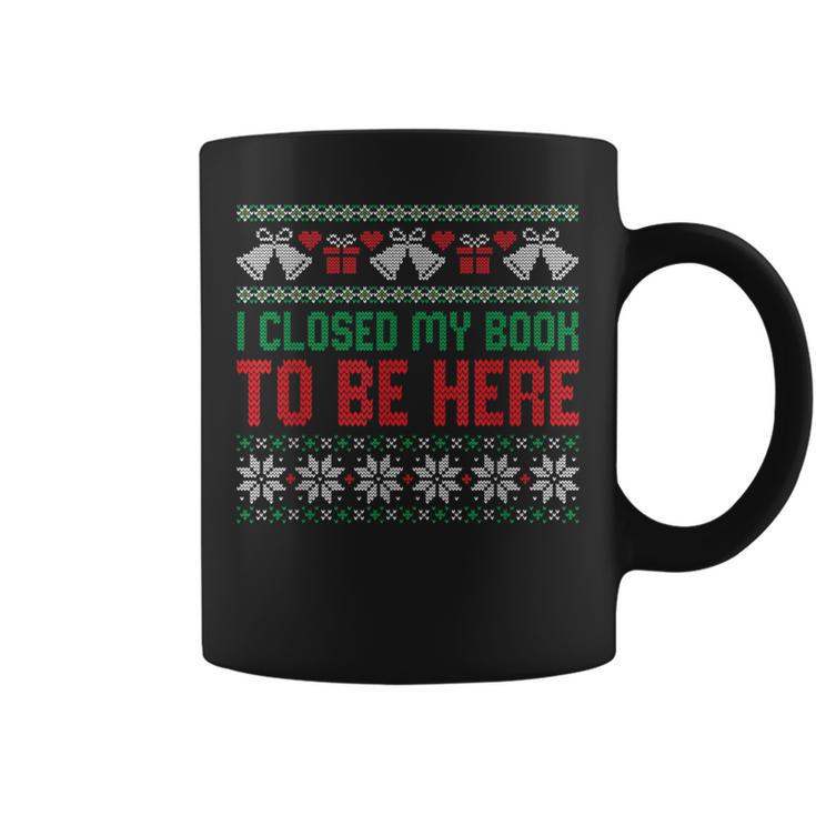I Closed My Book To Be Here Graphic Print Coffee Mug