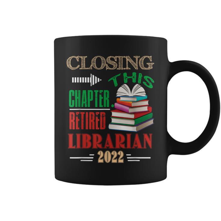 Closing This Chapter Retired Librarian 2022 Retirement Book Graphic Print Coffee Mug
