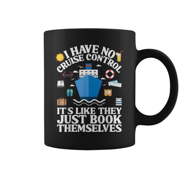 Cruise They Book Themselves I Have No Control On A Cruise Graphic Print Coffee Mug