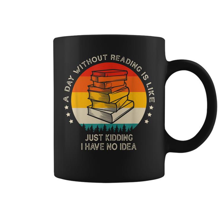 A Day Without Reading Is Like Book Lover Librarian Graphic Print Coffee Mug