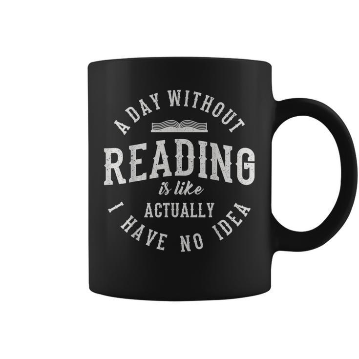 A Day Without Reading Book Reading Book Lover Library Graphic Print Coffee Mug