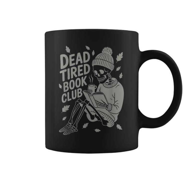 Dead Tired Book Club Skeleton Graphic Print Coffee Mug Dead Tired Book Club Skeleton Graphic Print Coffee Mug