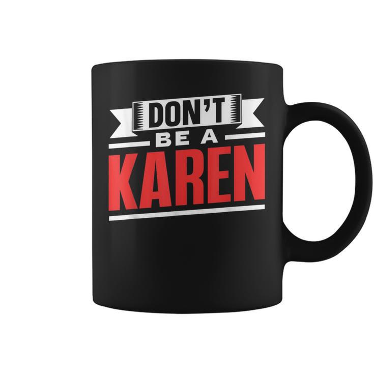 Don't Be A Karen 落ち着いて カレンズ カレン コーヒーマグ