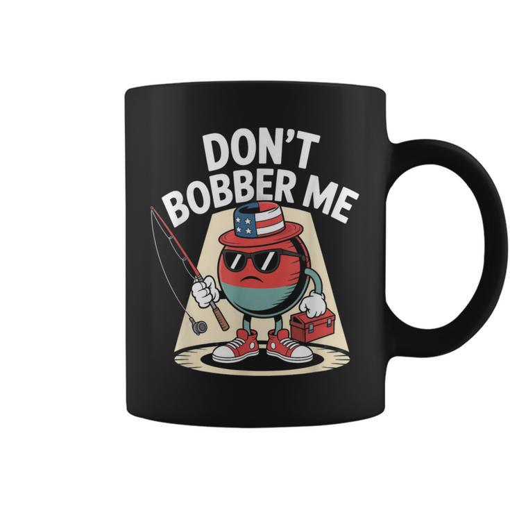 Don't Bobber Me America 愛国的な釣り愛好家 コーヒーマグ