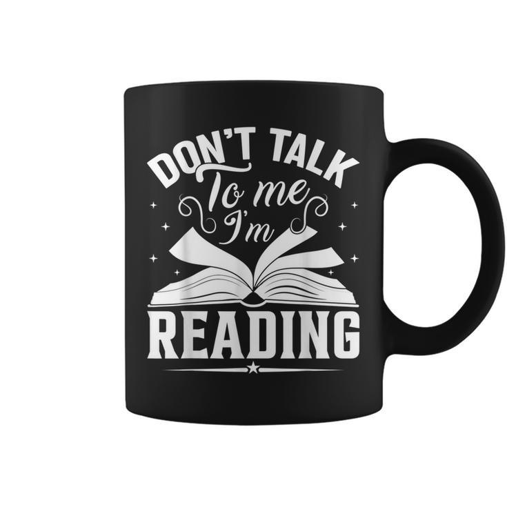 Don't Talk To Me I'm Reading Book Nerd Shirt Book Lover Graphic Print Coffee Mug