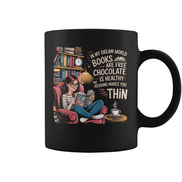 In My Dream World Books Are Free Chocolate Is Healthy Graphic Print Coffee Mug