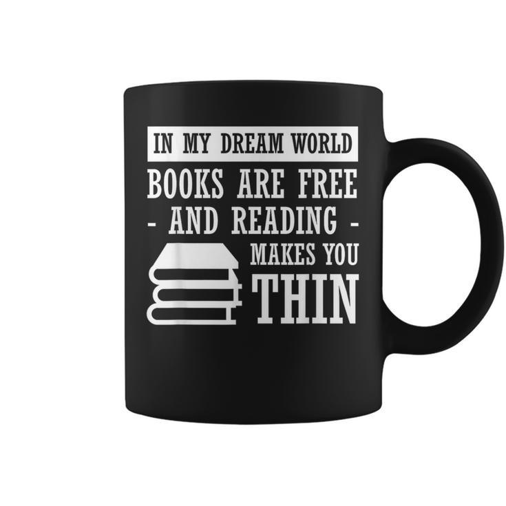 In Dream World Reading Book Lover Are Free Make You Thin Graphic Print Coffee Mug