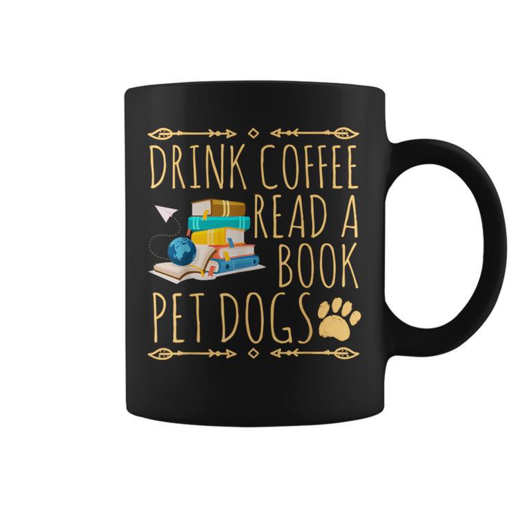 Drink Coffee Read A Book Pet Dogs Iced Coffee And Dogs Graphic Print Coffee Mug