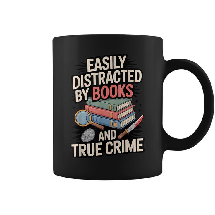 Easily Distracted By Books And True Crime Graphic Print Coffee Mug