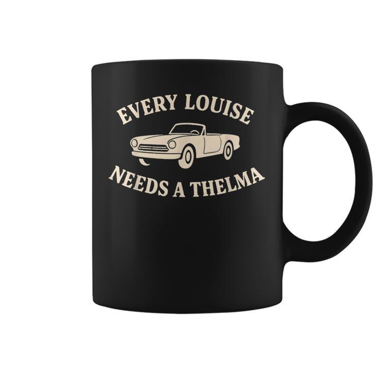 Every Louise Needs A Thelma Best Friends Coffee Mug
