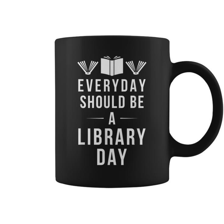Everyday Should Be a Library Day Book Lover Graphic Print Coffee Mug