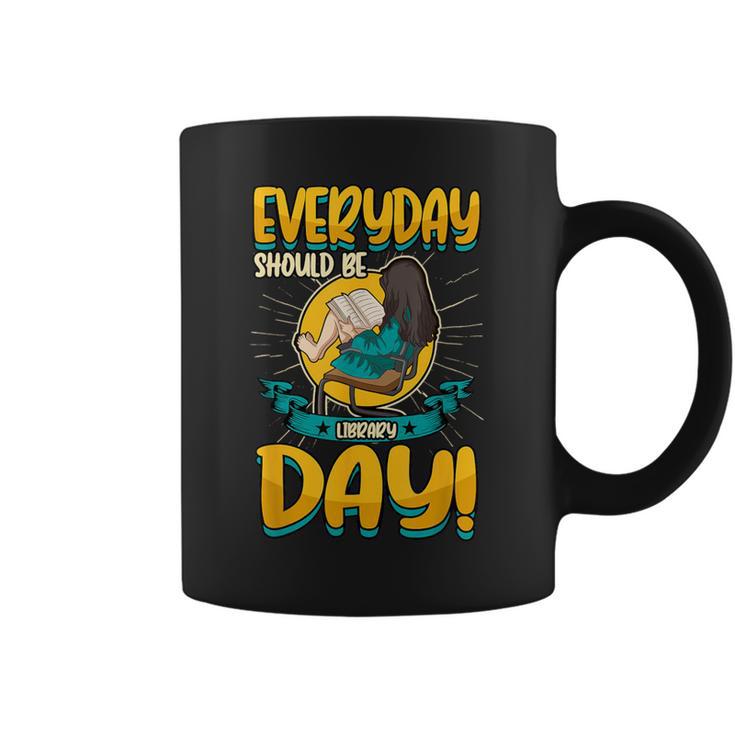 Everyday Should Be Library Day Librarian Book Lover Graphic Print Coffee Mug