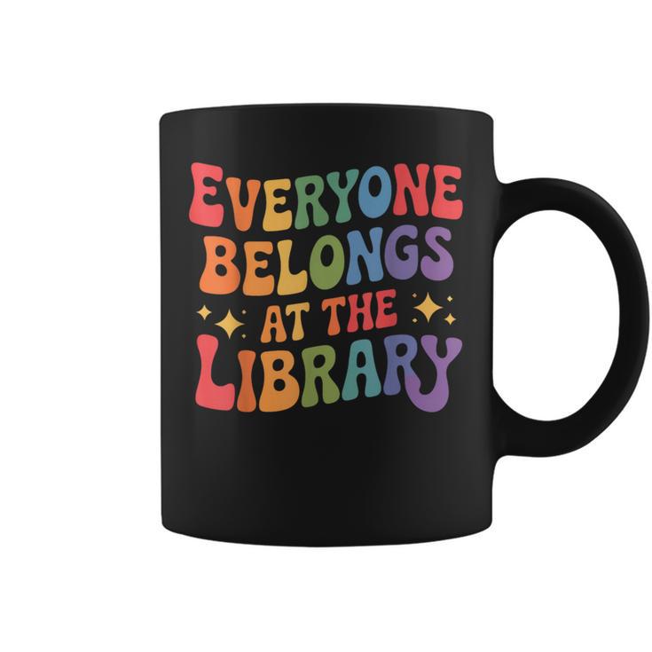 Everyone Belongs At The Library Book Lovers Reading Advocacy Graphic Print Coffee Mug