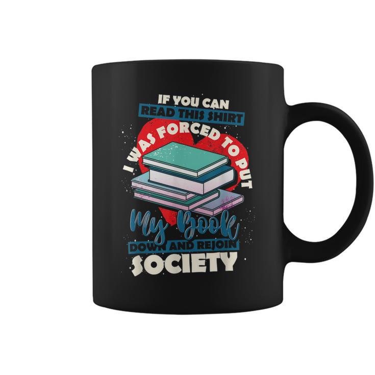 I Was Forced To Put My Book Down And Rejoin Society Reading Graphic Print Coffee Mug