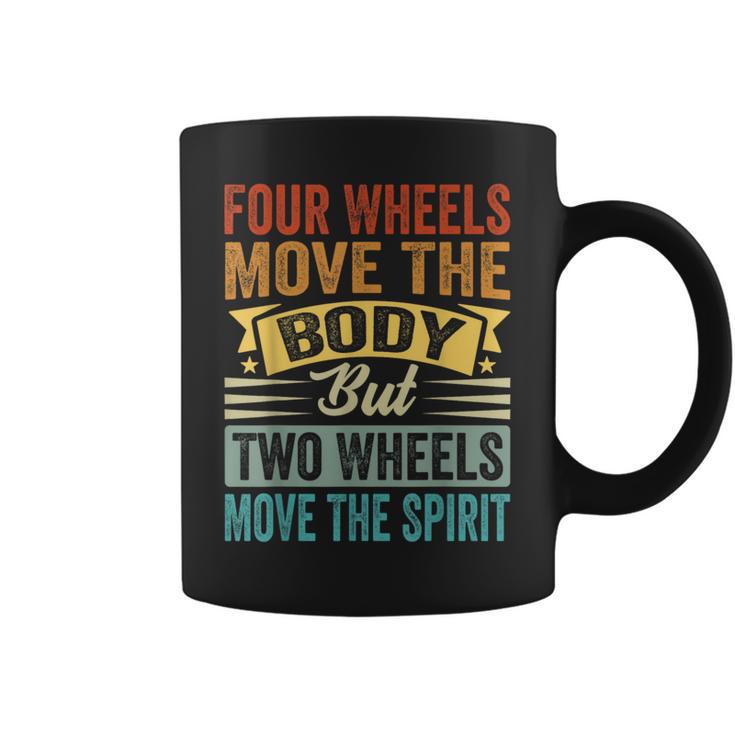 Four Wheels Move The Body But Two Wheels Move Thepirit コーヒーマグ