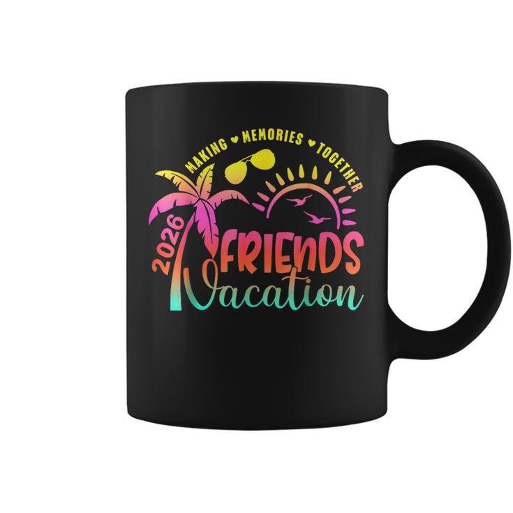 Friends Vacation 2026 Making Memories Together Summer Trip Coffee Mug