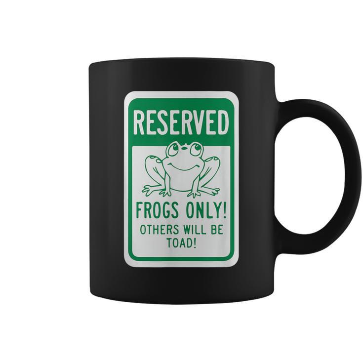 Frogs OnlyOthers Will Be Toad- Frog Pun コーヒーマグ