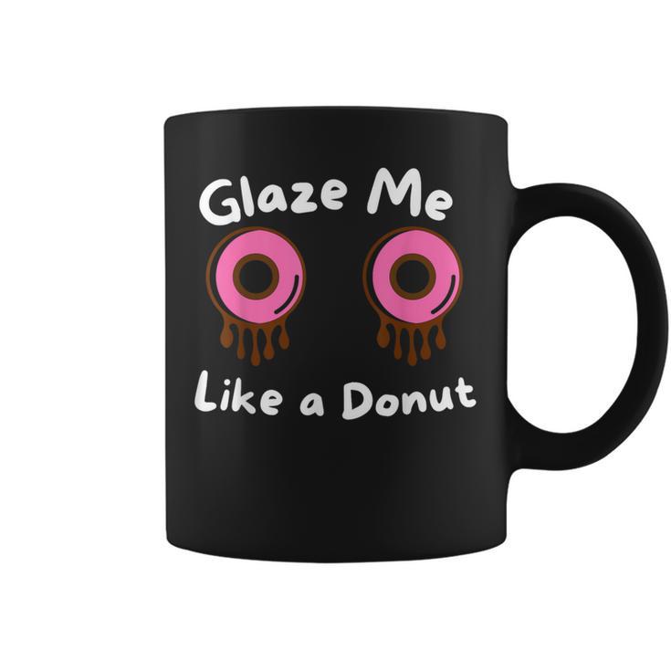 Glaze Me Like A Donut assy Dirty Jokes About Doonut。 コーヒーマグ