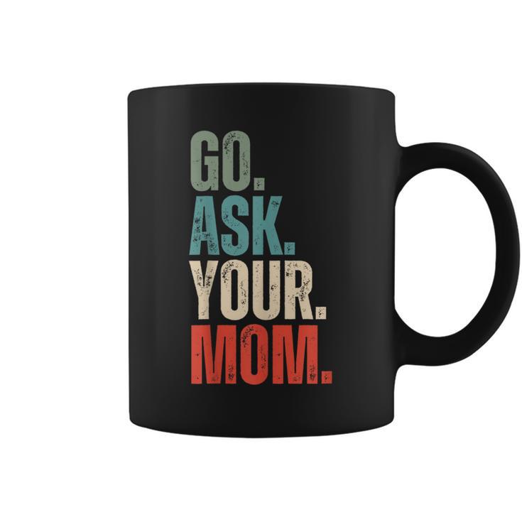 Go Ask Your Mom Father's Day Dad Off Duty Husband Coffee Mug