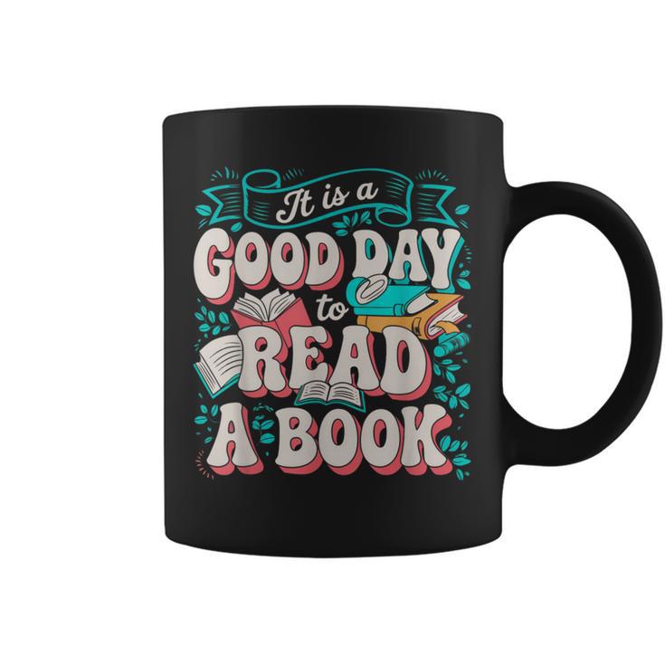 It Is A Good Day To Read A Book Reading Lovers Men Women Graphic Print Coffee Mug
