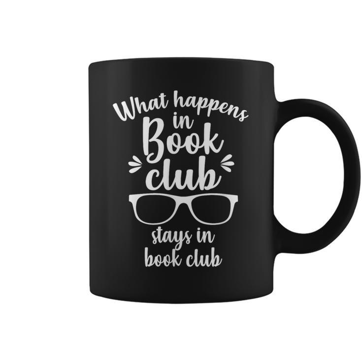 What Happens In Book Club Stays In Book Club Book Lover Graphic Print Coffee Mug