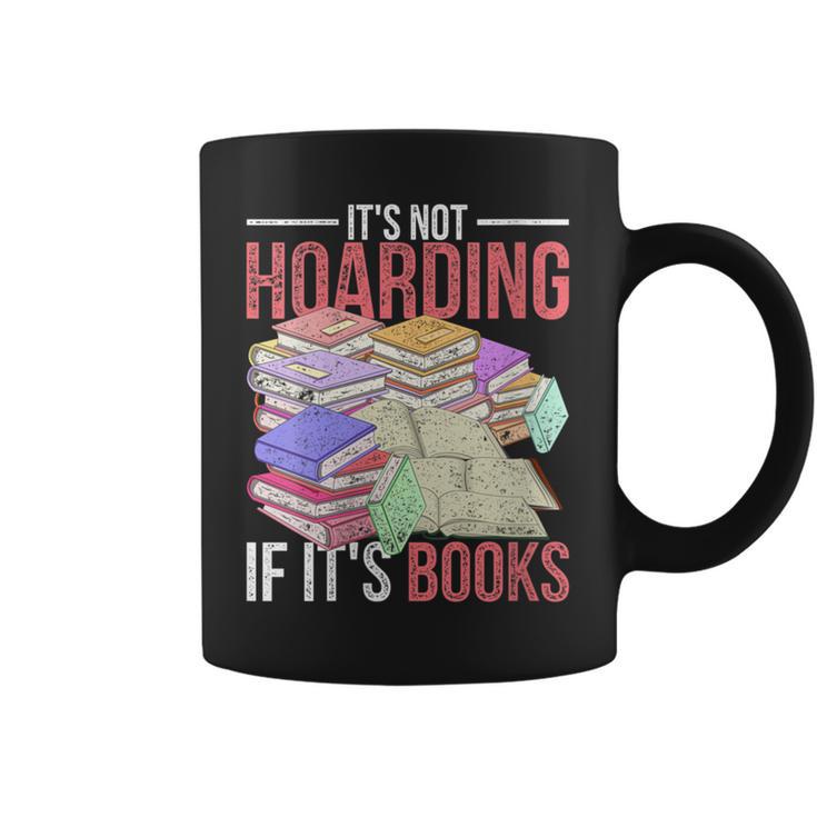 Hoarder Book Reading Lover Bookworm Librarian Hoarding Graphic Print Coffee Mug