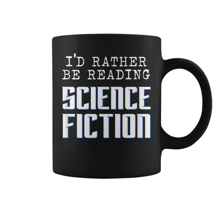 I'd Rather Be Reading Science Fiction Sci Fi Book Reader Graphic Print Coffee Mug