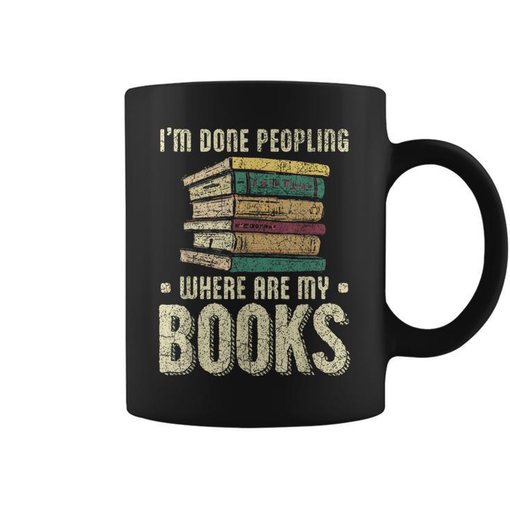 I'm Done Peopling Where Are My Books Reading Graphic Print Coffee Mug