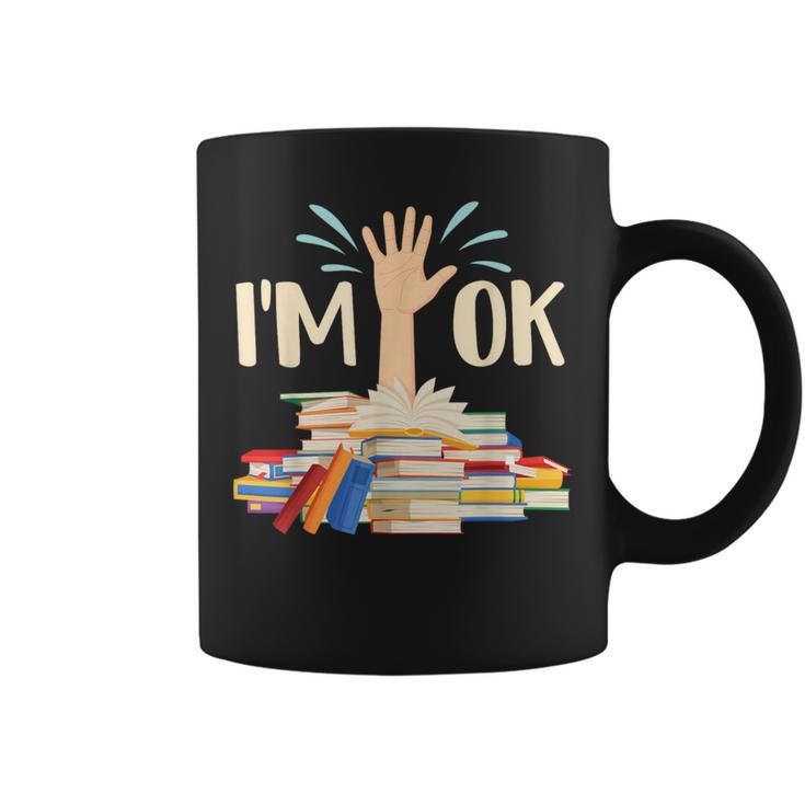 I'm Ok Book Lover Bookworm Bibliophilia Librarian Library Graphic Print Coffee Mug