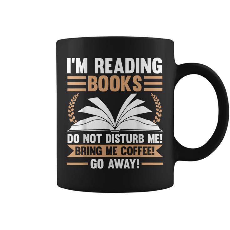 I'm Reading Books Do Not Disturb Me Read Graphic Print Coffee Mug