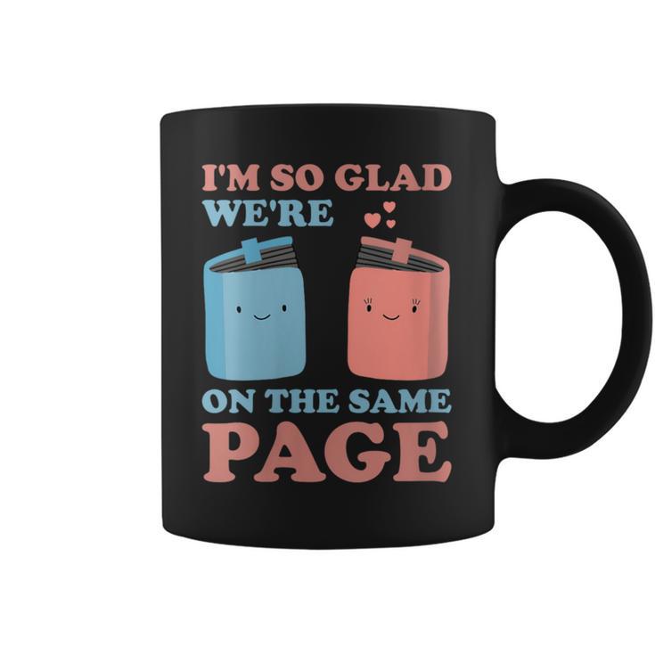 I'm So Glad We'Re On The Same Page Book Lover Writer Graphic Print Coffee Mug