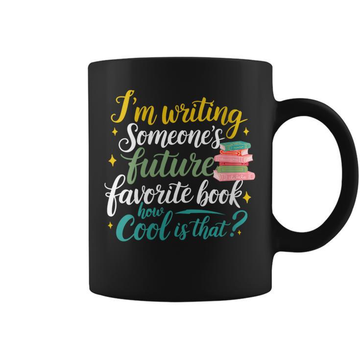 I'm Writing Someone's Future Favorite Book Lover Reading Graphic Print Coffee Mug