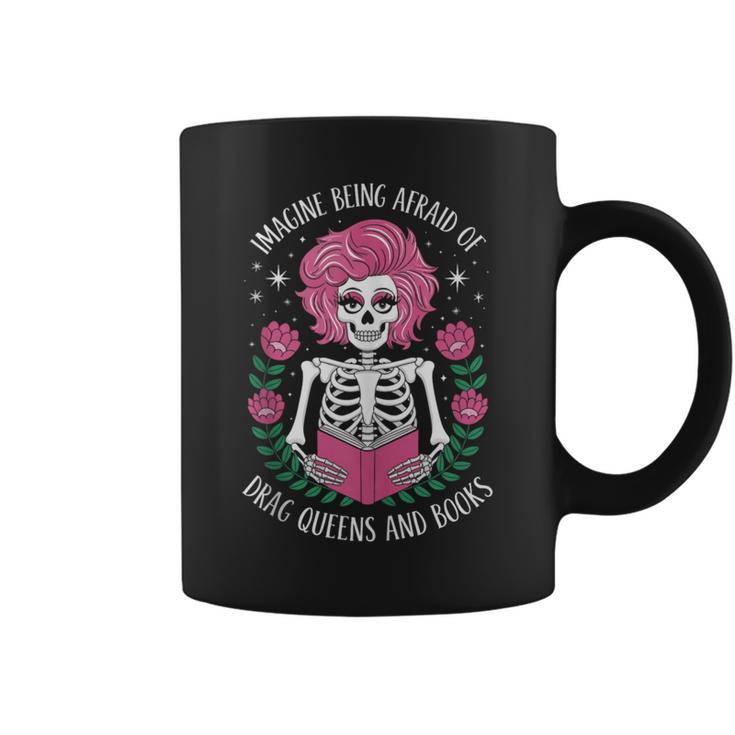 Imagine Being Afraid Of Drag Queens And Books Graphic Print Coffee Mug