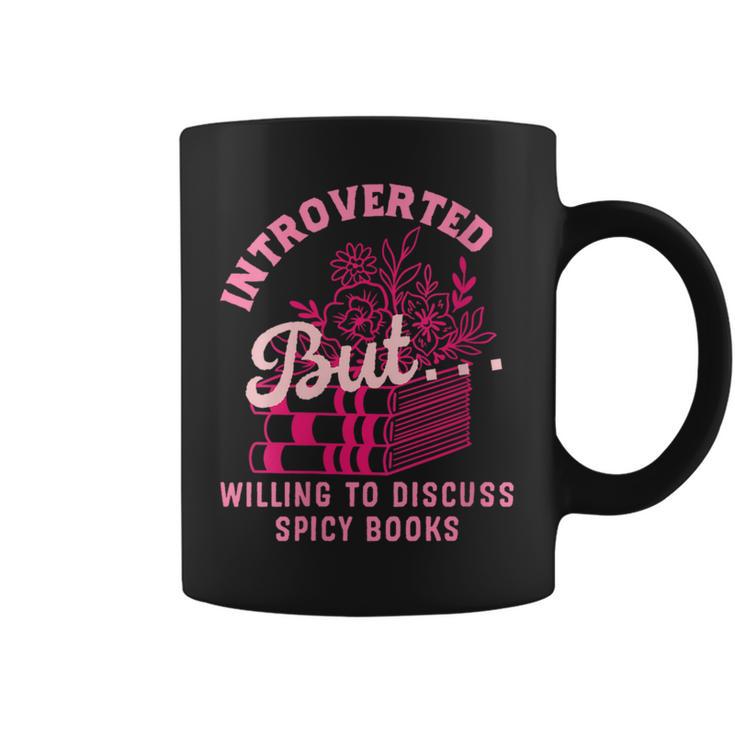 Introverted But Willing To Discuss Spicy Books Lovers Women Graphic Print Coffee Mug