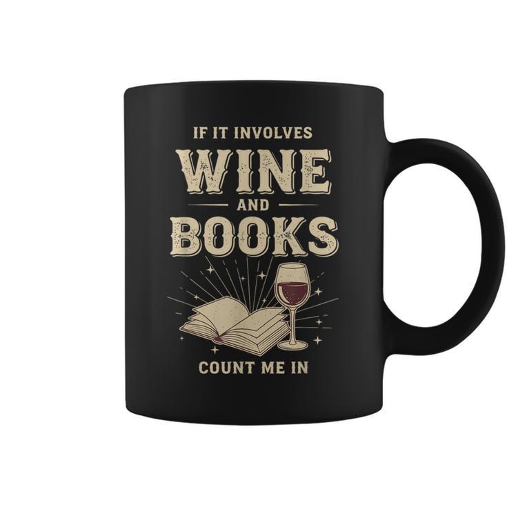If It Involves Wine And Books Count Me In Graphic Print Coffee Mug