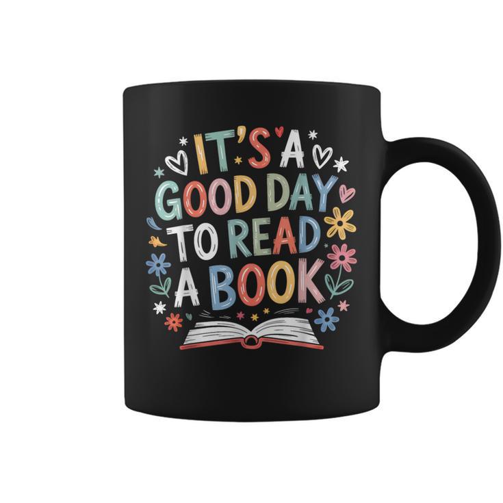 Its a Good Day To Read a Book Bookworm Book Day Men Women Graphic Print Coffee Mug