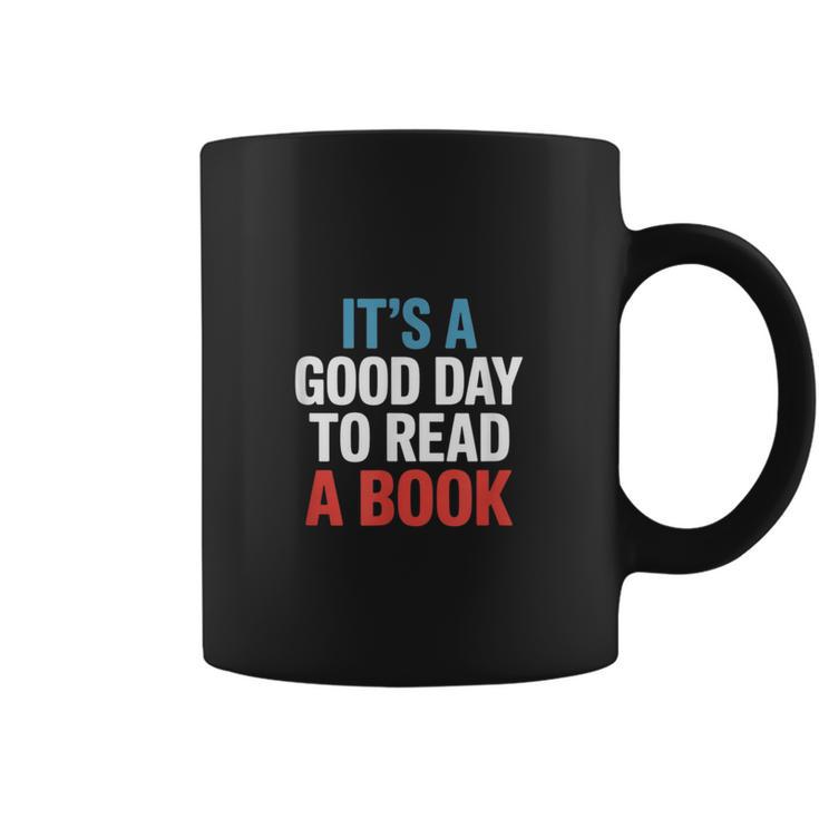 Its A Good Day To Read A Book Saying Graphic Print Coffee Mug