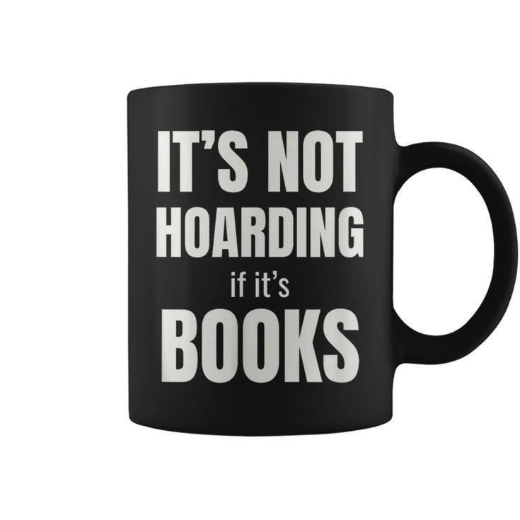 It's Not Hoarding Books Book Collector Graphic Print Coffee Mug