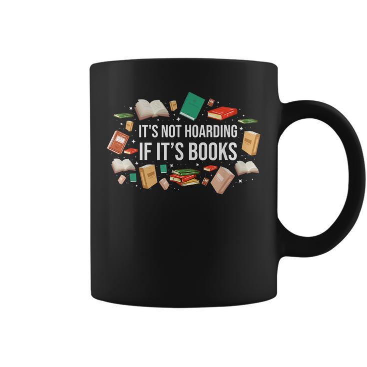 It's Not Hoarding If It's Books Literature Reading Graphic Print Coffee Mug