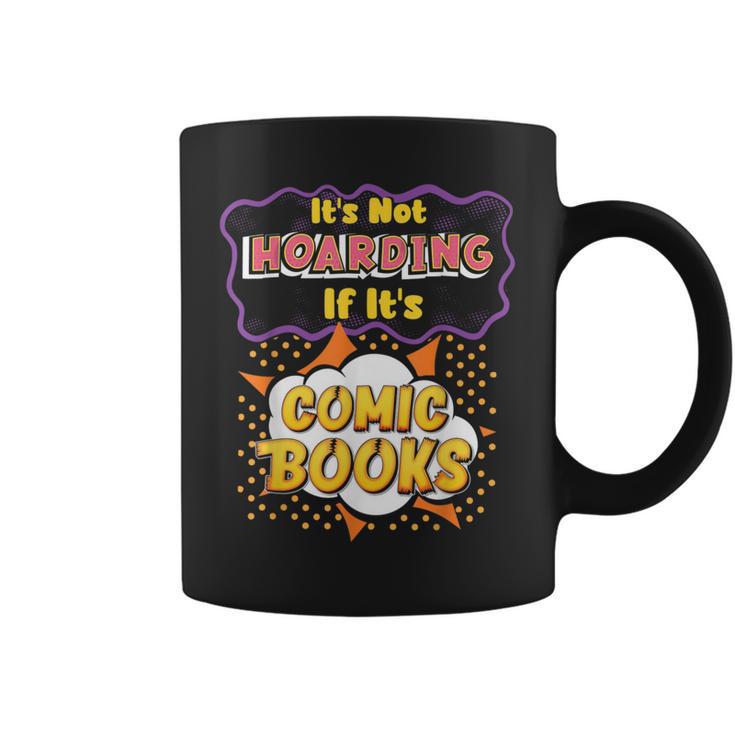 It's Not Hoarding If It's Comic Books Collector Reader Graphic Print Coffee Mug