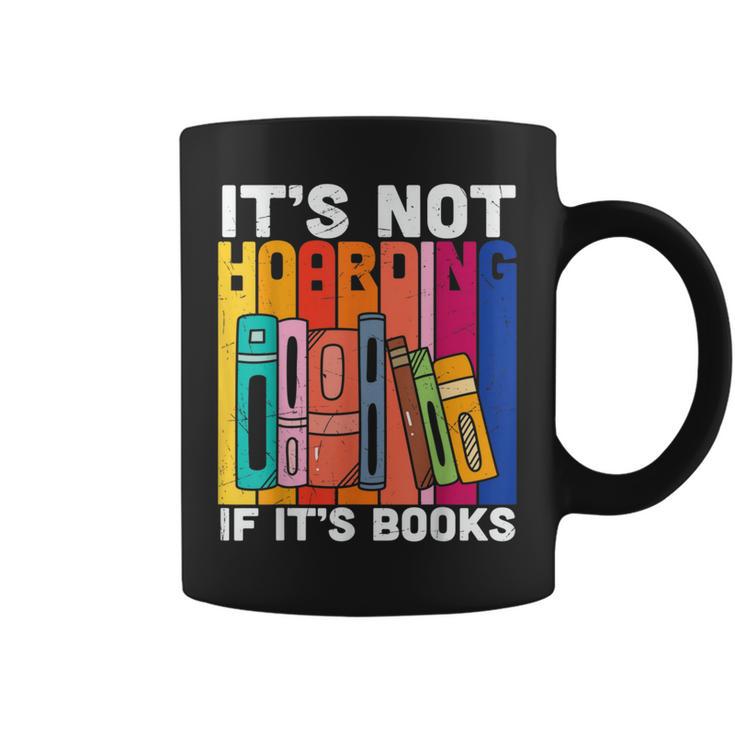 Its Not Hoarding If Its Books Book Reading Graphic Print Coffee Mug