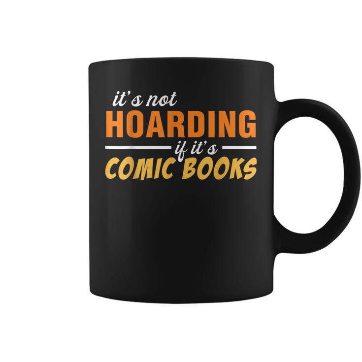 It's Not Hoarding If It's Comic Books Graphic Collector Graphic Print Coffee Mug