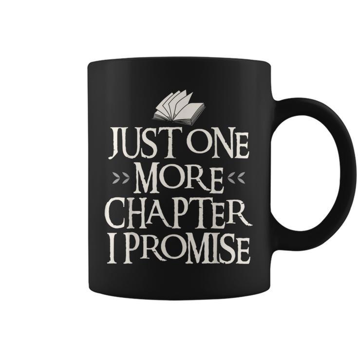 Just One More Chapter I Promise I Book Nerd Lover Graphic Print Coffee Mug