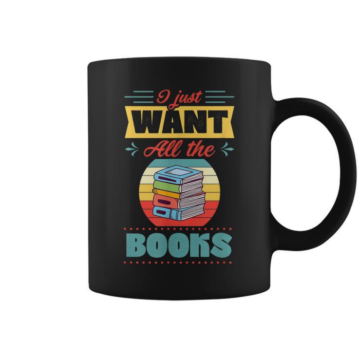 I Just Want All The Books Reading Literary Graphic Print Coffee Mug