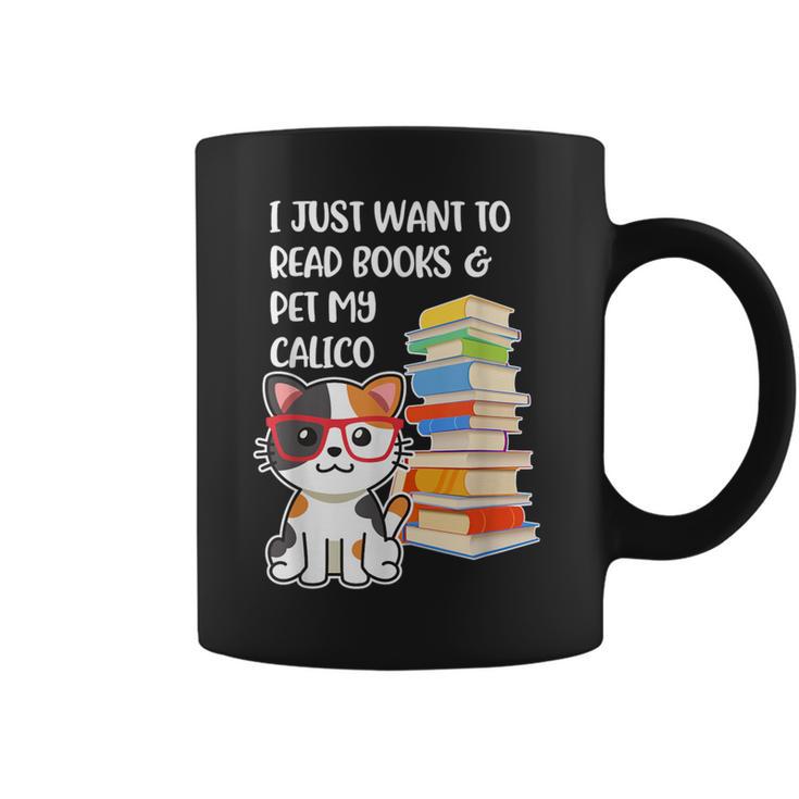 I Just Want To Read Books And Pet My Calico Kitty Cat Graphic Print Coffee Mug